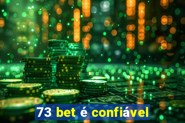 73 bet é confiável